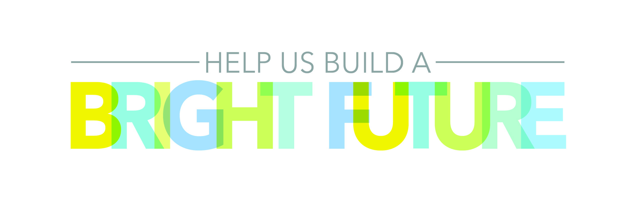 Help Us Build a Bright Future
