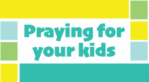 Praying for your kids